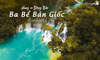 CHƯƠNG TRÌNH TOUR HỒ BA BỂ - THÁC BẢN GIỐC